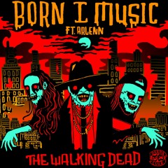 Born I Music ft. Arlenn - The Walking Dead(Original Mix)