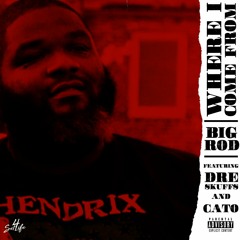 Where I Come From featuring Dre Skuffs and Cato