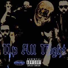 Up All Night - Ft. Daxx, BRacks, Sincere