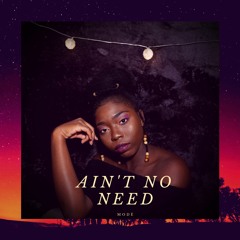 Ain't No Need - Modè
