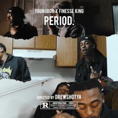 YoungBob x Finesse King - PERIOD. (Prod. JimmyIrvin)