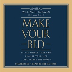 Make Your Bed Little Things That Can Change Your Life...And Maybe the World (Unabridged)