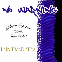 Jesse Blvd- I aint mad at ya