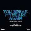 MICKY FRIEDMANN - YOU BREAK MY HEART AGAIN (BIG KID BIG ROOM ORCHESTRAL MIX) ****OFFICIAL REMIX****