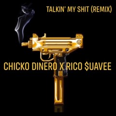Talkin' My Shit (Remix) (feat. Chicko Dinero)