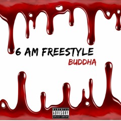 Buddha - 6 AM Freestyle