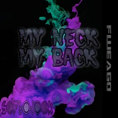 My Neck My Back - FweaGoJit | #SoFloJook Remix