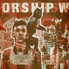 MAX - Worship (Fluorescent Remix)