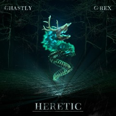 Ghastly & G-REX - Heretic