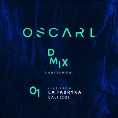 WEEK01_2019_Oscar L Presents - DMix Radioshow - Live from La Fabryca, Cali (CO)