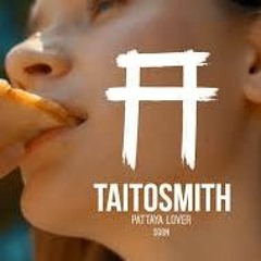 Pattaya Lover - TaitosmitH