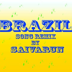 ( BRAZIL ) SONG REMIX BY DJ SAIVARUN.mp3