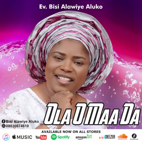 Stream Ev. Bisi Alawiye Ola O Maa Da by kgospelmusic Listen online