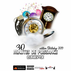 30 MINUTES DE PUISSANCE Avec Deejay Navyx Edition Birthday 2k19 #TSP 04/01/2019