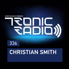 Tronic Podcast 336 with Christian Smith