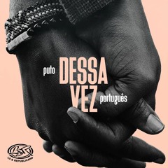 Puto Português - Dessa Vez