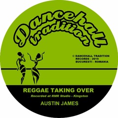 Austin James - Reggae Taking Over + Dub (7" vinyl - Dancehall Tradition)
