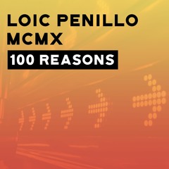 Loic Penillo & MCMX - 100 REASONS (Radio Edit)