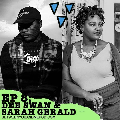 Ep8 - Meet upcoming artists DEE SWAN & SARAH GERALD