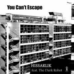 Hissarlik & The Dark Robot - You Can't Escape (Filatures Records)