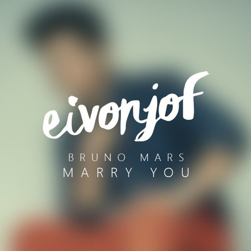 Stream Bruno Mars Marry You (Remix) by Eivonjof Listen online for