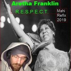 Aretha Franklin - Respect // Mahi Refix 2019