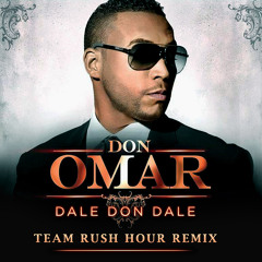 Don Omar - Dale Don Dale (Team Rush Hour Remix)