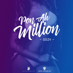 Oozy - Pon Ah Million (Prod by. Scrappy Da Rydhim God)