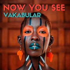 Vakabular - Now You See (Original Mix)