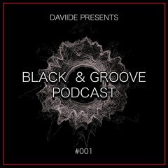Daviide Presents: Black & Groove Podcast #001 - January 4, 2019