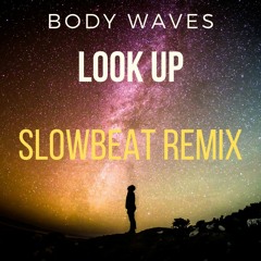 Look up (SLOWBEAT REMIX) NEW SONG!