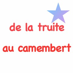 De la truite au Camembert (remix de @salut-cest-cool)