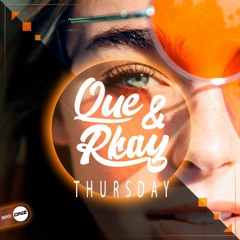 Que & Rkay - Thursday