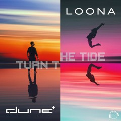 Dune & Loona - Turn The Tide