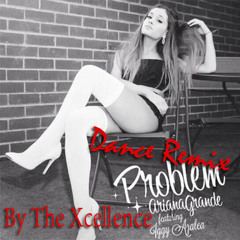 Ariana - Problem (DANCE REMIX) feat Iggy Azalea (By The Excelllence)