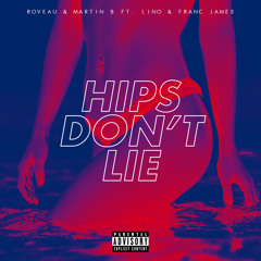 Roveau & Martin B - Hips Don't Lie (feat. Lino & Franc James) [GRATIS DOWNLOAD]