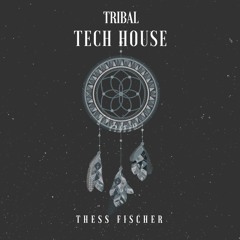 Thess Fischer - Tribal Tech House (001)