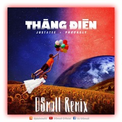 Justatee ft Phuong Ly - Thang Dien (DSmall Remix)