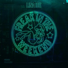 Lina Ice - Freak In The Weekend(Remix)