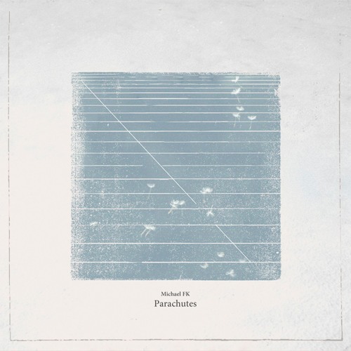 Michael FK - Parachutes