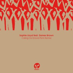 Sophie Lloyd featuring Dames Brown - Calling Out (David Penn Remix)