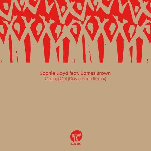 Sophie Lloyd featuring Dames Brown - Calling Out (David Penn Remix)