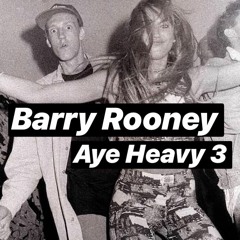 Aye Heavy: Volume #3