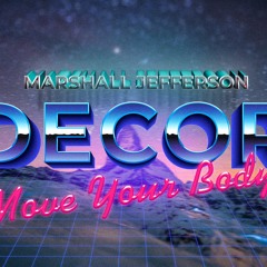 Marshall Jefferson - Move Your Body (Decor's 2019 Remix)