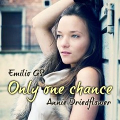 Only one chance (Feat. Annie Driedflower)