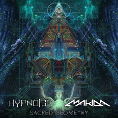 Hypnoise & Makida - Sacred Geometry