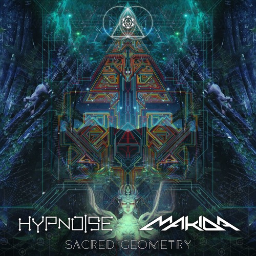 Hypnoise & Makida - Sacred Geometry