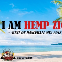 I AM HEMP ZION 〜BEST OF DANCEHALL MIX 2018〜
