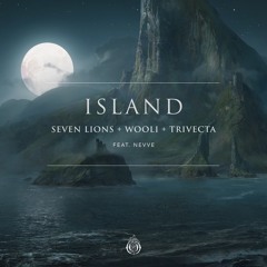 Seven Lions, Wooli, & Trivecta - Island (Feat. Nevve)