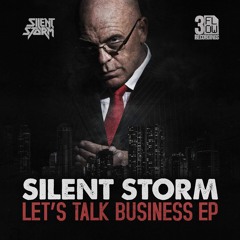 SILENT STORM - LET'S TALK BUSINESS (CLIP)
